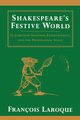 Shakespeare's Festive World, Laroque Francois