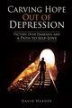Carving Hope Out of Depression, Harder David
