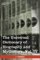 The Universal Dictionary of Biography and Mythology, Vol. IV (in Four Volumes), Thomas Joseph