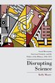 Disrupting Science, Moore Kelly