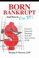 Born Bankrupt And How to Fix it! Practical Financial Planning Tools for Your Century of Life, Warren CFP Thomas P