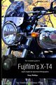 The Complete Guide to Fujifilm's X-T4 (B&W Edition), Phillips Tony