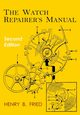 The Watch Repairer's Manual, Fried Henry B.