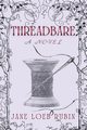 Threadbare, Rubin Jane Loeb