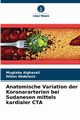 Anatomische Variation der Koronararterien bei Sudanesen mittels kardialer CTA, Alghazali Mugtaba