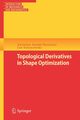 Topological Derivatives in Shape Optimization, Novotny Antonio Andr