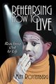 Rehearsing How to Live, Roytenberg Max