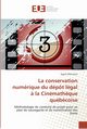 La conservation numrique du dpt lgal ? la cinmath?que qubcoise, OFFENSTEIN-S