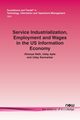 Service Industrialization, Employment and Wages in the US Information Economy, Nath Hiranya