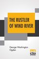 The Rustler Of Wind River, Ogden George Washington