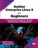 RedHat Enterprise Linux 9 for Beginners, Kumar Vishesh