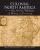 Colonial North America and the Atlantic World, Rushforth Brett