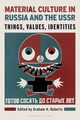 Material Culture in Russia and the USSR, 