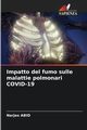 Impatto del fumo sulle malattie polmonari COVID-19, Abid Narjes