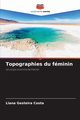 Topographies du fminin, Gesteira Costa Liana
