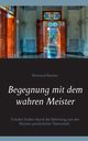 Begegnung mit dem wahren Meister, Kstner Reimund