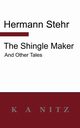 The Shingle Maker and Other Tales, Stehr Hermann