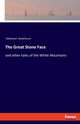 The Great Stone Face, Hawthorne Nathaniel