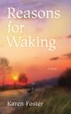Reasons for Waking, Foster Karen