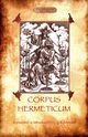 The Corpus Hermeticum, Mead George Robert