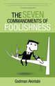 The Seven Commandments of Foolishness, Akinlabi Godman