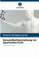 Gesundheitserziehung im Sportunterricht, Domnguez Jurado Norberto