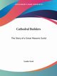 Cathedral Builders, Scott Leader