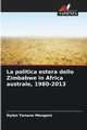 La politica estera dello Zimbabwe in Africa australe, 1980-2013, Mangani Dylan Yanano