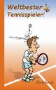 Weltbester Tennisspieler, Taane Theo von