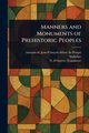 Manners and Monuments of Prehistoric Peoples, Nadaillac Jean-Franois-Albert du Poug
