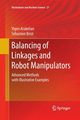 Balancing of Linkages and Robot Manipulators, Arakelian Vigen