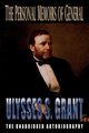 The Personal Memoirs of General Ulysses S. Grant, Grant Ulysses S