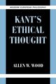 Kant's Ethical Thought, Wood Allen W.