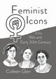 Feminist Icons of the 19th and Early 20th Century, Glen Colleen