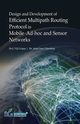 Design and Development of Efficient Multipath Routing Protocol in Mobile Ad-hoc and Sensor Networks, Gripsy Dr.J . Viji