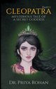 Cleopatra Mysterious Tale of a Secret Goddess, Rohan Priya