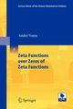 Zeta Functions over Zeros of Zeta Functions, Voros Andr