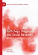 Pathology Diagnosis and Social Research, 