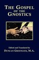 The Gospel of The Gnostics, 