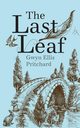 The Last Leaf, Pritchard Gwyn Ellis