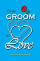 TO THE GROOM WITH LOVE, Ola-Ojo Oluwakemi O