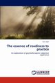 The Essence of Readiness to Practice, Abel Nick