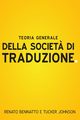 Teoria Generale Della Societ? Di Traduzione, Beninatto Renato