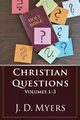 Christian Questions, Volumes 1-3, Myers J. D.