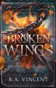Broken Wings, Vincent R.A.