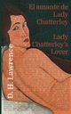 El amante de Lady Chatterley - Lady Chatterley's Lover, Lawrence D. H.
