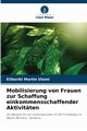 Mobilisierung von Frauen zur Schaffung einkommensschaffender Aktivitten, Ulomi Elibariki Martin