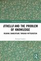 Othello and the Problem of Knowledge, Gaskin Richard