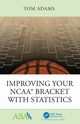 Improving Your NCAA? Bracket with Statistics, Adams Tom