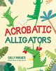 Acrobatic Alligators, Wagner Sally